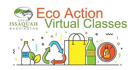 Issaquah Eco Action Virtual Classes! Save The Date! Image
